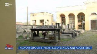 Neonati sepolti, stamattina la benedizione al cimitero - La Vita in Diretta 12/03/2025