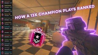 HOW A 13X CHAMPION PLAY RANKED Ranked Highlights - Rainbow Six Siege