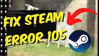 How To Fix Steam Error Code 105 - Unable To Connect To Server -Server May Be Offline Error