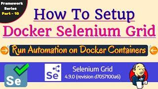 Session 10 - Setup Docker Selenium Grid | Run Automation on Docker Containers | Selenium on Docker