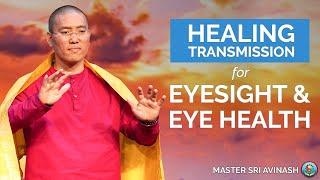 Improve Eyesight Naturally - Powerful Healing for Eyes, Eyesight & Eye Health | Master Sri Avinash