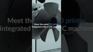 Unique metal 3D printer integrated with numerically controlled machine