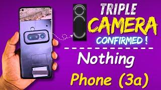 Nothing Phone (3a) Triple Camera Setup Confirmed! 