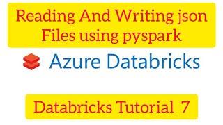 Databricks Tutorial 7: How to Read Json Files in Pyspark,How to Write Json files in Pyspark #Pyspark