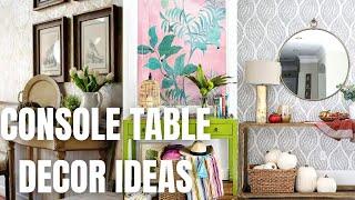 Console Table Design Ideas and Inspiration. How to Decorate Console Table?