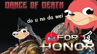 Da Wae of da Dance of Death w/ Flookerson the OptiMist! [For Honor]