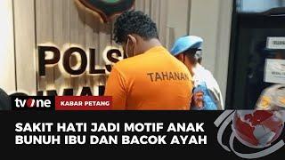 Anak Bunuh Ibu & Bacok Ayah Ditangkap Polisi | Kabar Petang tvOne