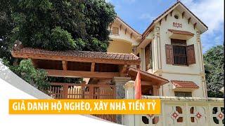 Gỉa danh hộ nghèo, xây nhà tiền tỷ