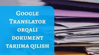 Google Translator orqali dokument tarjima qilish