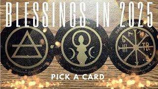 BIG Blessings in 2025 - Tarot (Pick-A-Card Reading)