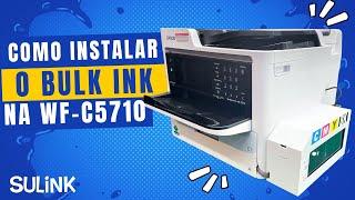 Tutorial Instalação Bulk Ink nas Impressoras Epson WF-C5710 WF-C5790 WF-C5210 e WF-C5290 - #sulink