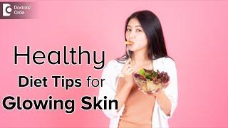 Diet tips for Glowing Skin this festive season - Dr. Rasya Dixit | Doctors' Circle