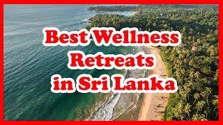 3 Best Wellness Retreats in Sri Lanka | Asia | Love Is Vacation