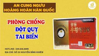 AN CUNG NGƯU HOÀNG HOÀN HÀN QUỐC CÓ CÔNG DỤNG GÌ VỚI SỨC KHỎE