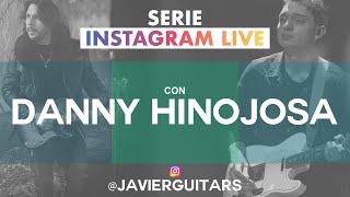 IG live #6 Javier Serrano entrevista a Danny Hinojosa