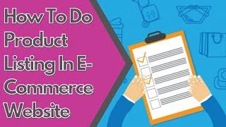 How to do product listing in e-commerce website