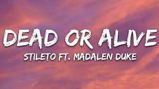 Stileto - Dead Or Alive (Lyrics) feat. Madalen Duke