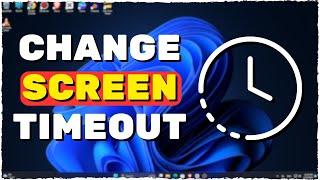 How to Change Screen Timeout Setting in Windows 11
