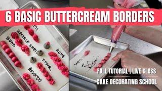 6 Basic Buttercream Borders [ Cake Decorating For Beginners ]