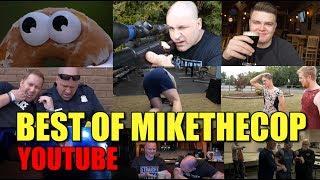 Best Of Mike The Cop on You Tube (2 Years on YouTube!)