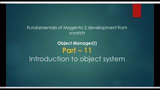 Part 11 Object Manager -I Introduction to Magento 2 Object System magento 2 developer tutorial