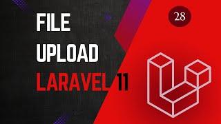 28 File Upload - Laravel 11 tutorial for beginners.