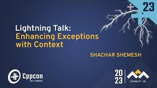Lightning Talk: Enhancing C++ exceptions with Context - Shachar Shemesh - CppCon 2023