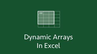 Dynamic arrays in Excel | Understanding the biggest change to Excel.... ever | Excel Off The Grid