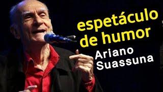 Ariano Suassuna - Espetáculo de Humor