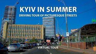 Explore Kyiv in summer : Picturesque Streets Driving Tour / Virtual Tour