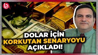 Altın ve dolar fiyatları nasıl olacak? Ekonomist Soner Gökten dolar için korkutan senaryoyu açıkladı