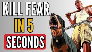 HOW TO KILL FEAR IN 5 SECONDS!