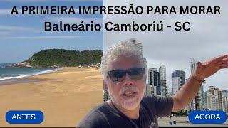 BALNEÁRIO CAMBORIÚ - A PRIMEIRA IMPRESSÃO PARA MORAR