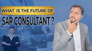 Future Of SAP Consultant