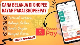  Cara Belanja di Shopee Pakai Shopeepay Terbaru 2023