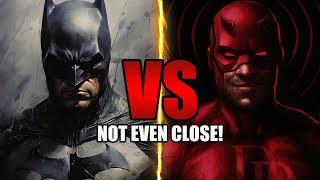 Why Batman VS Daredevil Isn't Even Close!