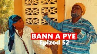 BANN A PYE EPIZOD 52