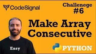 6. Make Array Consecutive: CodeSignal Python Full Explanation