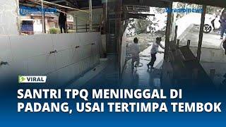 Detik-detik Santri TPQ Meninggal di Padang, Usai Tertimpa Tembok yang Roboh Ditabrak Motor