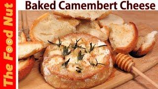 Baked Camembert Cheese Recipe | The Food Nut