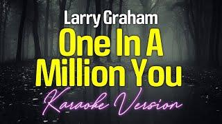 ONE IN A MILLION YOU - Larry Graham (KARAOKE Version)