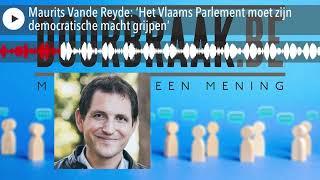 Maurits Vande Reyde: ‘Het Vlaams Parlement moet zijn democratische macht grijpen’