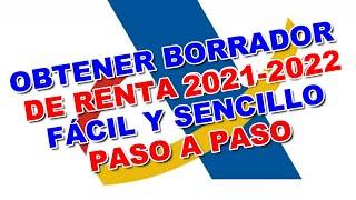 OBTENER BORRADOR DE RENTA 2021- 2022 FÁCIL Y PASO A PASO