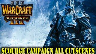 WARCRAFT 3 REFORGED | Scourge Campaign - All Cutscenes & Cinematics (Game Movie) - 2020