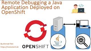 Remote Debugging a Java Application Deployed on OpenShift