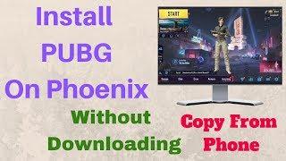 How To Install PUBG Mobile On Phoenix OS Without Downloading and Internet