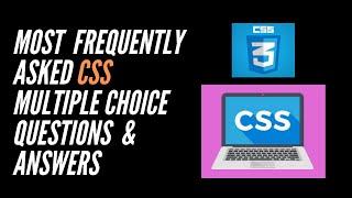 Most frequently asked CSS Multiple Choice Questions and Answers | CSS3 MCQ | css3 quiz | CSS viva