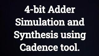 4-bit adder verilog code verification using Cadence tool.