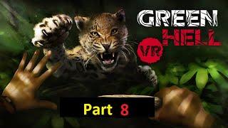 Green Hell VR Part 8