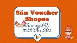 Hướng dẫn săn mã giảm giá Shopee cho người mới bắt đầu.